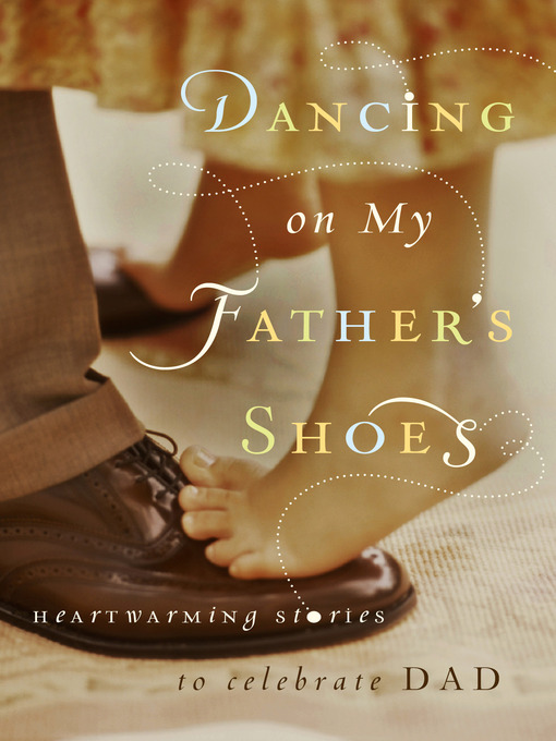 Title details for Dancing on My Fathers Shoes by Guideposts - Available